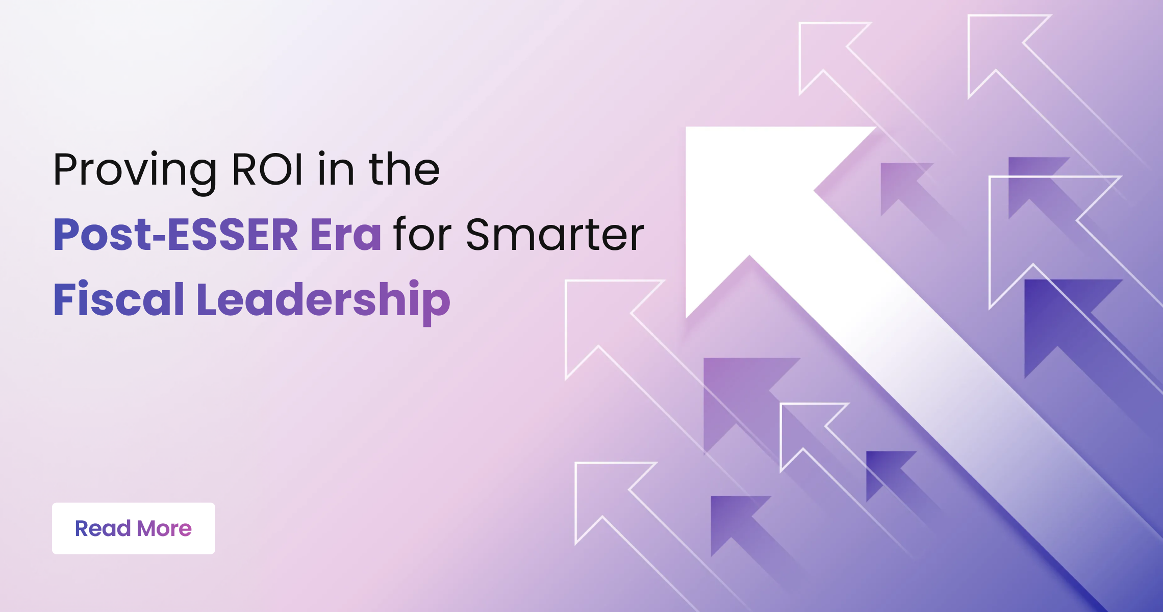 Proving ROI in the Post‑ESSER Era for Smarter Fiscal Leadership